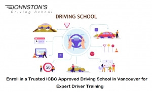 Enroll in a Trusted ICBC Approved Driving School in Vancouver for Expert Driver Training